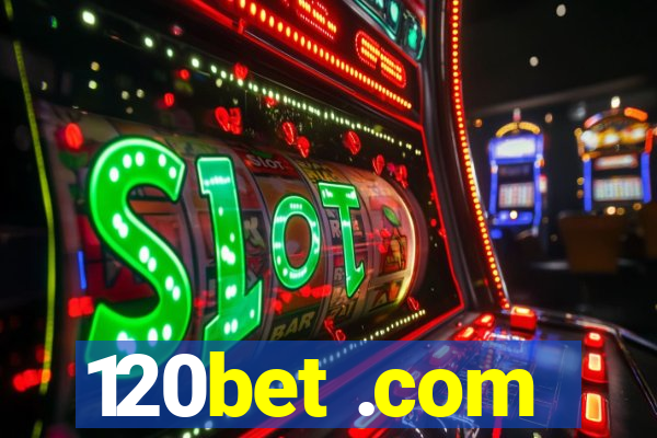 120bet .com